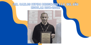 Lee más sobre el artículo <strong>¡Mr. Carlos Cupido designado t.i.a. del año escolar 2021-2022!</strong>